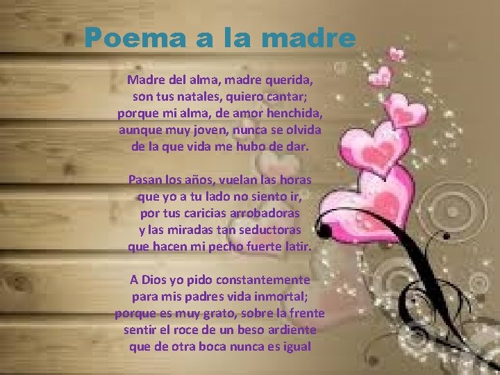 Poema a la madre Madre del alma, madre querida, son tus natales, quiero cantar;