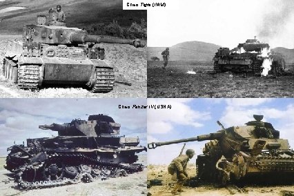 Chars Tigre (IWM) Chars Panzer IV (USNA) 