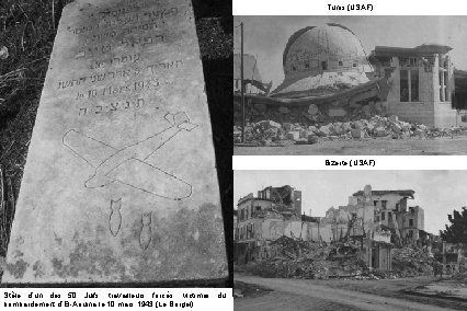 Tunis (USAF) Bizerte (USAF) Stèle d’un des 50 Juifs, travailleurs forcés, victimes du bombardement