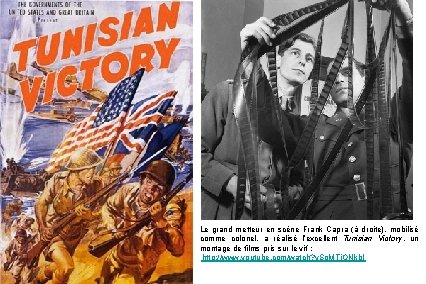 Le grand metteur en scène Frank Capra (à droite), mobilisé comme colonel, a réalisé