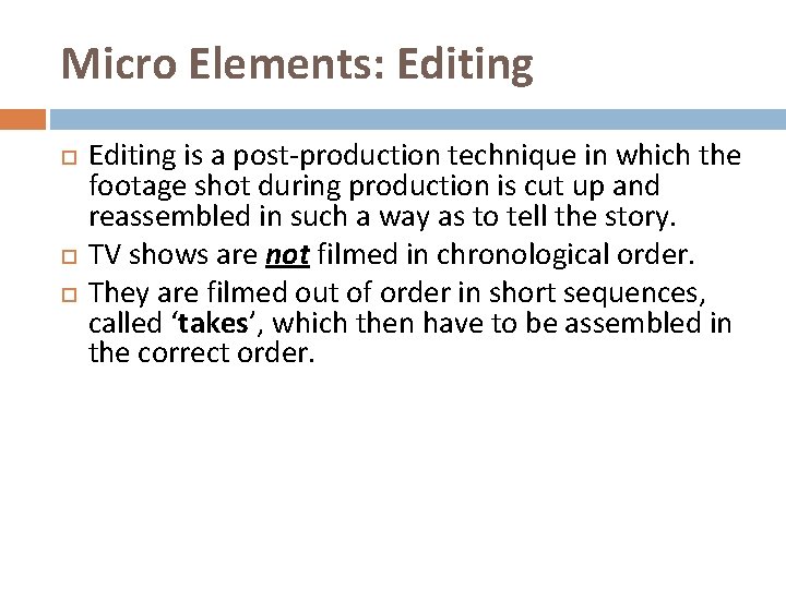 Micro Elements: Editing is a post-production technique in which the footage shot during production