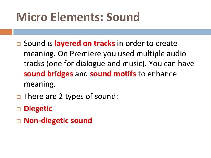 Micro Elements: Sound is layered on tracks in order to create meaning. On Premiere