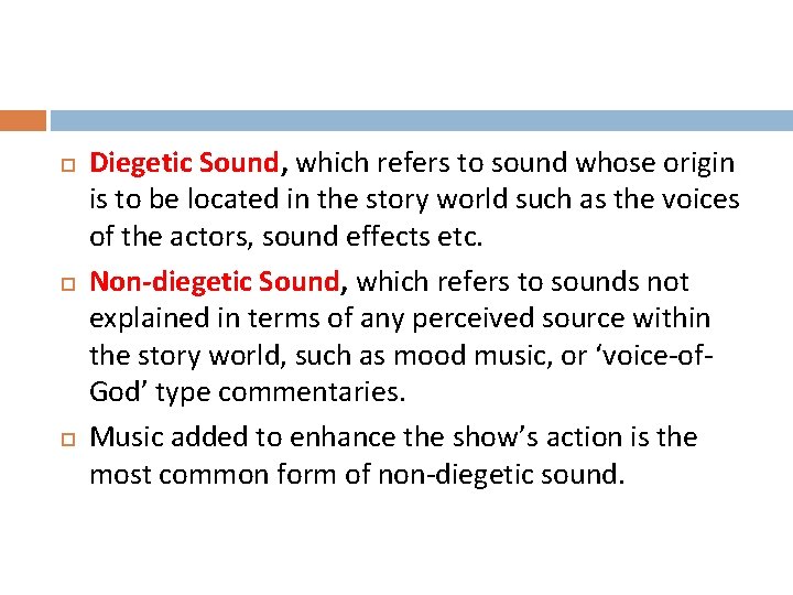  Diegetic Sound, which refers to sound whose origin is to be located in