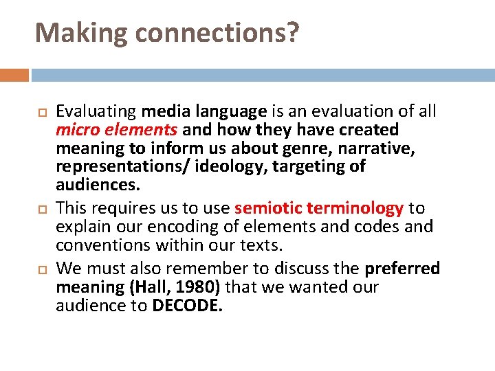 Making connections? Evaluating media language is an evaluation of all micro elements and how