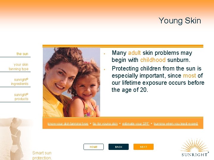 Young Skin the sun your skin tanning type sunright® ingredients sunright® products Many adult