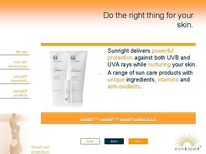 Do the right thing for your skin. the sun your skin tanning type sunright®