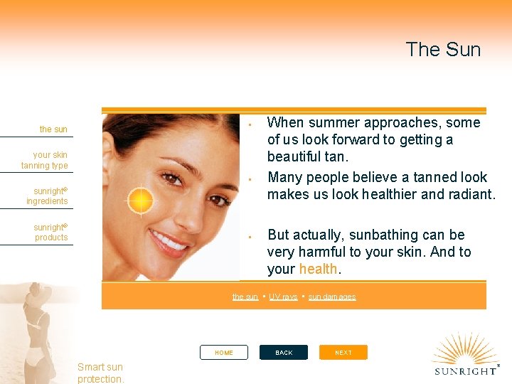 The Sun the sun your skin tanning type sunright® ingredients sunright® products When summer