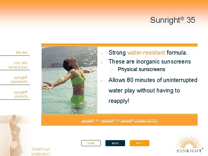 Sunright® 35 the sun Strong water-resistant formula. your skin tanning type These are inorganic