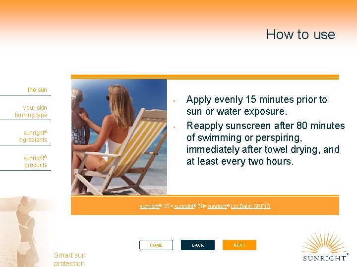 How to use the sun your skin tanning type sunright® ingredients sunright® products Apply