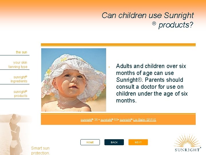 Can children use Sunright ® products? the sun your skin tanning type sunright® ingredients