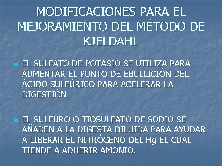 MODIFICACIONES PARA EL MEJORAMIENTO DEL MÉTODO DE KJELDAHL n n EL SULFATO DE POTASIO