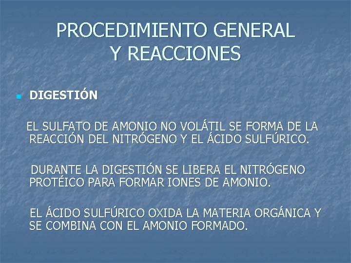 PROCEDIMIENTO GENERAL Y REACCIONES n DIGESTIÓN EL SULFATO DE AMONIO NO VOLÁTIL SE FORMA