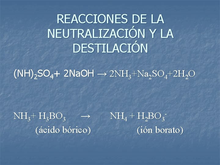 REACCIONES DE LA NEUTRALIZACIÓN Y LA DESTILACIÓN (NH)2 SO 4+ 2 Na. OH →