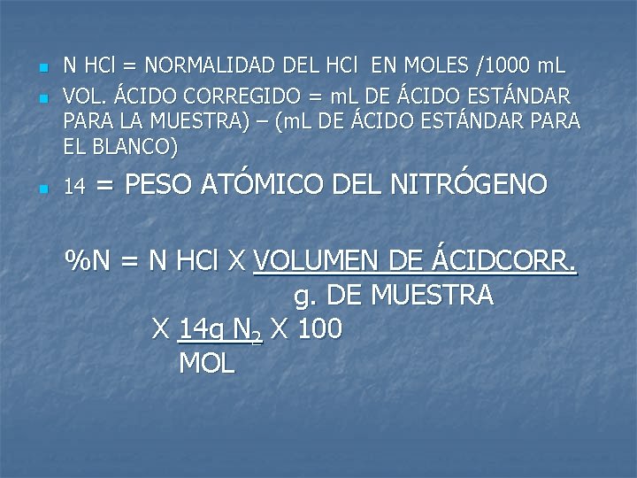 n N HCl = NORMALIDAD DEL HCl EN MOLES /1000 m. L VOL. ÁCIDO