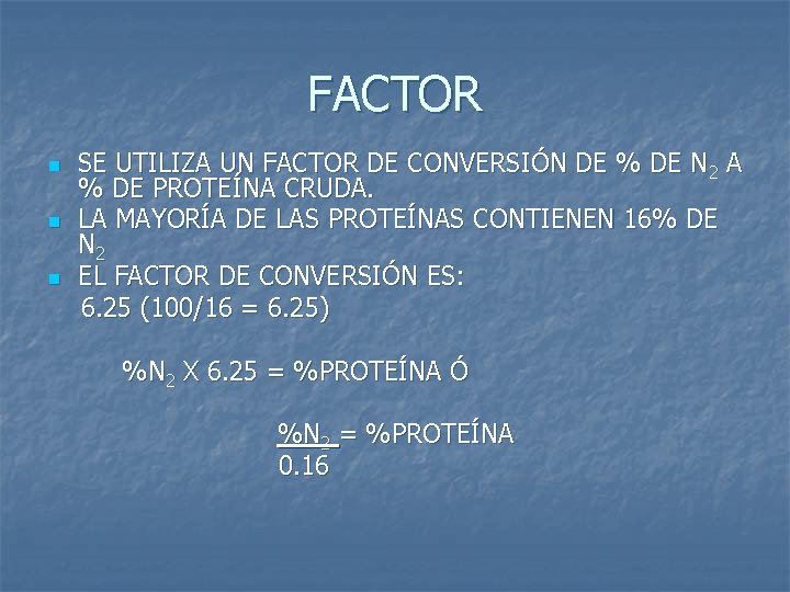 FACTOR n n n SE UTILIZA UN FACTOR DE CONVERSIÓN DE % DE N