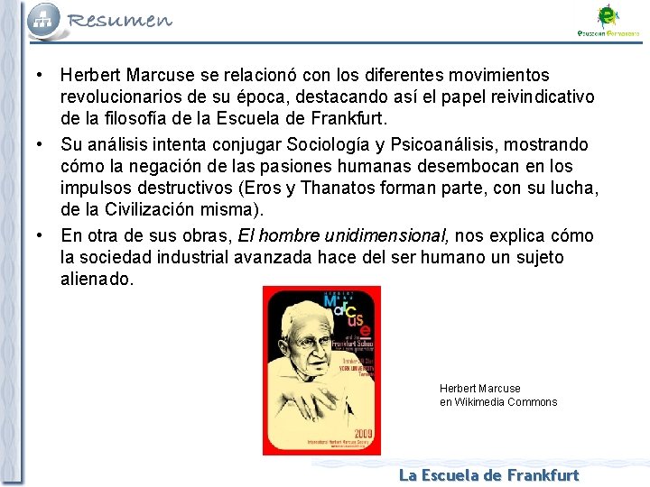  • Herbert Marcuse se relacionó con los diferentes movimientos revolucionarios de su época,