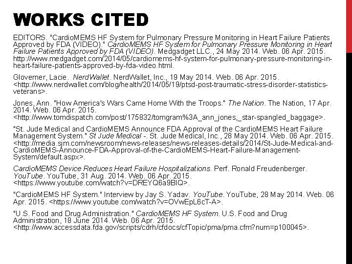 WORKS CITED EDITORS. "Cardio. MEMS HF System for Pulmonary Pressure Monitoring in Heart Failure WORKS CITED EDITORS. "Cardio. MEMS HF System for Pulmonary Pressure Monitoring in Heart Failure