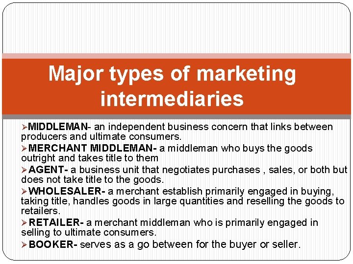 Using Intermediaries CHANNEL OF DISTRIBUTION Combination of institutions through which