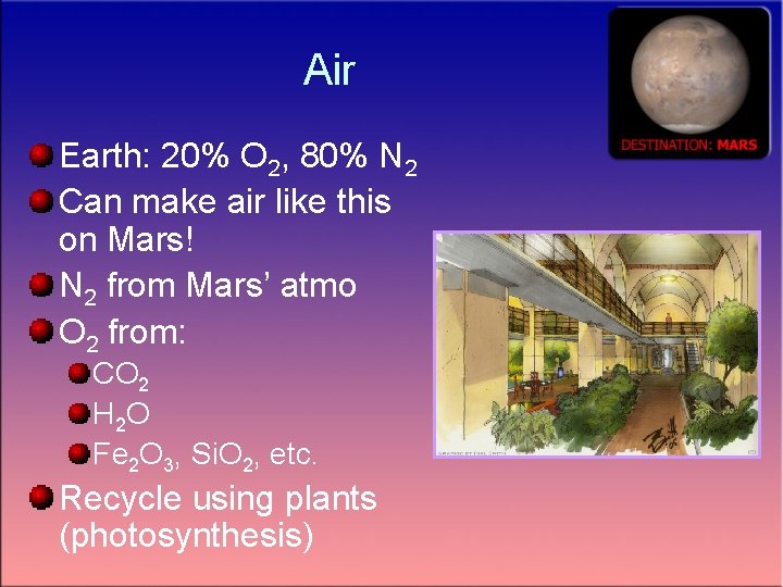 Air Earth: 20% O 2, 80% N 2 Can make air like this on