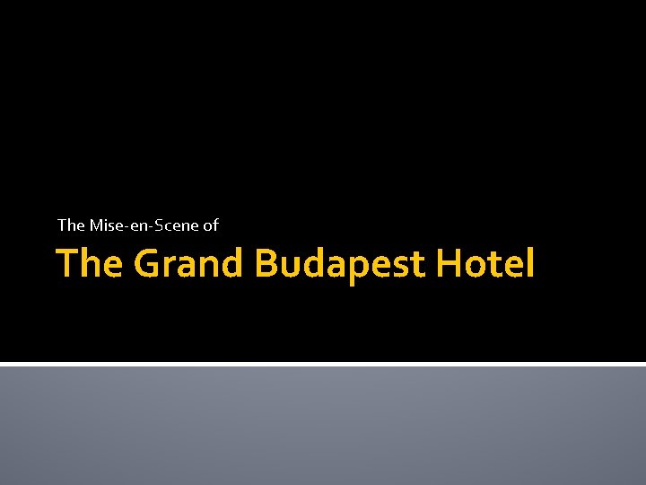 The Mise-en-Scene of The Grand Budapest Hotel 