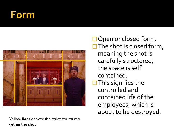 Form � Open or closed form. � The shot is closed form, meaning the