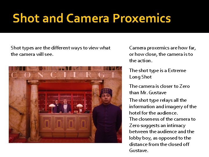 Shot and Camera Proxemics Shot types are the different ways to view what the