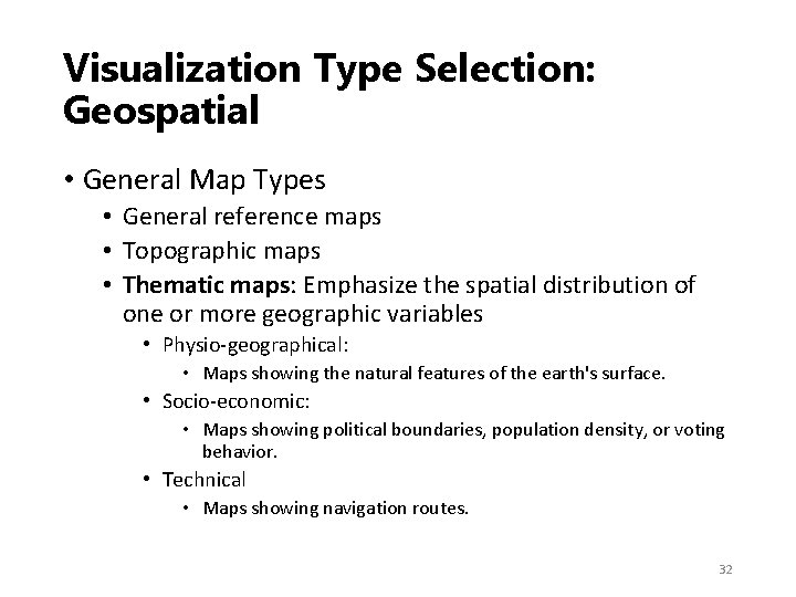 Visualization Type Selection: Geospatial • General Map Types • General reference maps • Topographic
