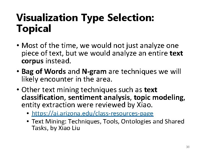 Visualization Type Selection: Topical • Most of the time, we would not just analyze