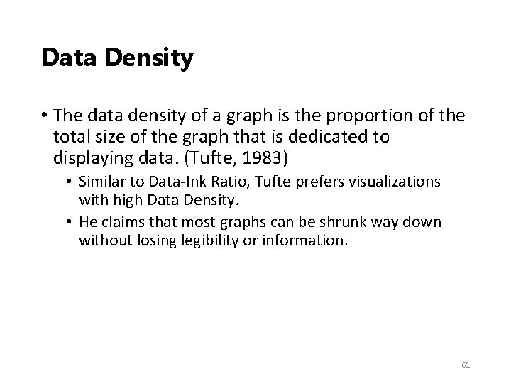 Data Density • The data density of a graph is the proportion of the