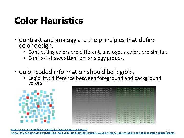 Color Heuristics • Contrast and analogy are the principles that define color design. •