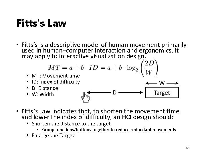 Fitts's Law • Fitts's is a descriptive model of human movement primarily used in