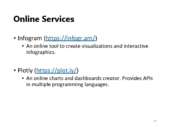 Online Services • Infogram (https: //infogr. am/) • An online tool to create visualizations