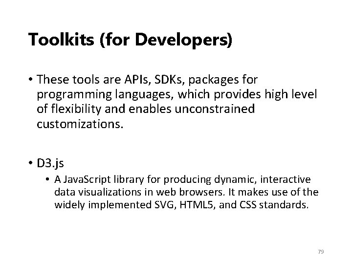 Toolkits (for Developers) • These tools are APIs, SDKs, packages for programming languages, which
