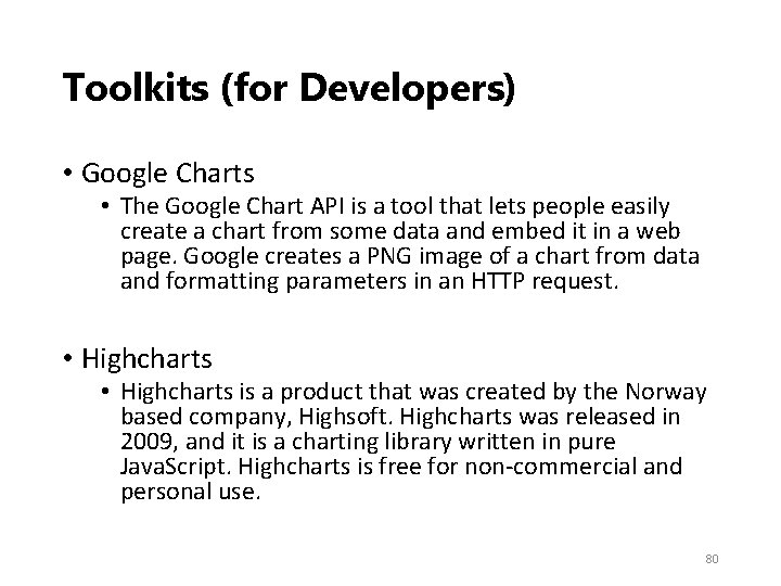 Toolkits (for Developers) • Google Charts • The Google Chart API is a tool
