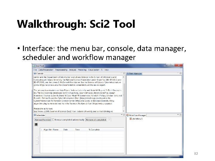 Walkthrough: Sci 2 Tool • Interface: the menu bar, console, data manager, scheduler and