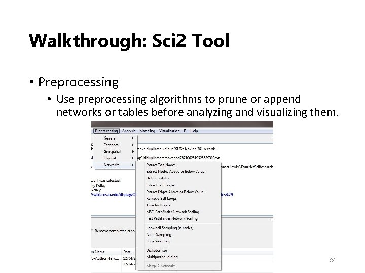 Walkthrough: Sci 2 Tool • Preprocessing • Use preprocessing algorithms to prune or append