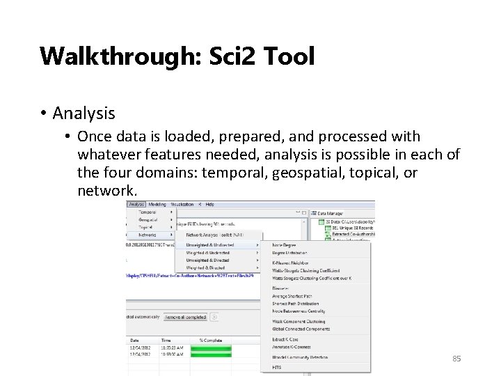Walkthrough: Sci 2 Tool • Analysis • Once data is loaded, prepared, and processed