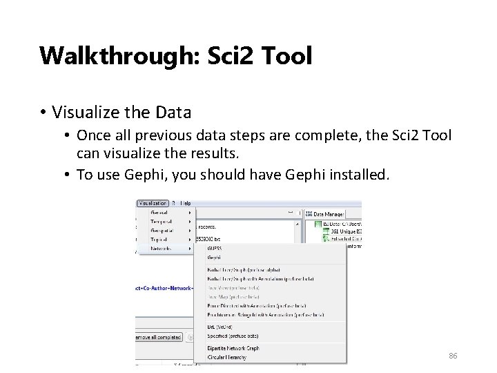 Walkthrough: Sci 2 Tool • Visualize the Data • Once all previous data steps