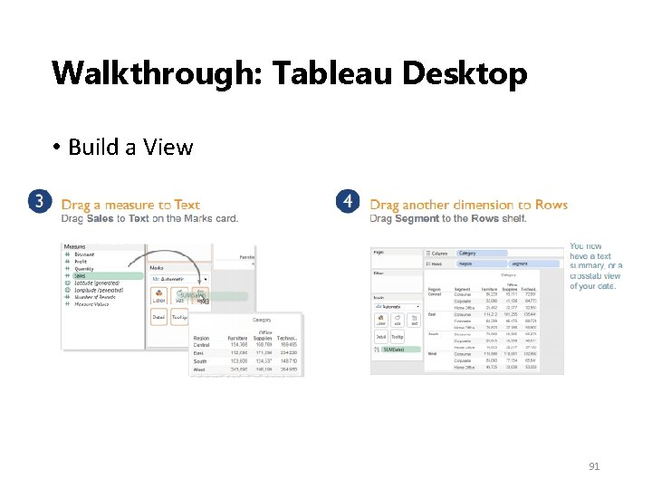 Walkthrough: Tableau Desktop • Build a View 91 