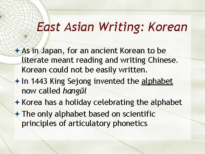 East Asian Writing: Korean As in Japan, for an ancient Korean to be literate