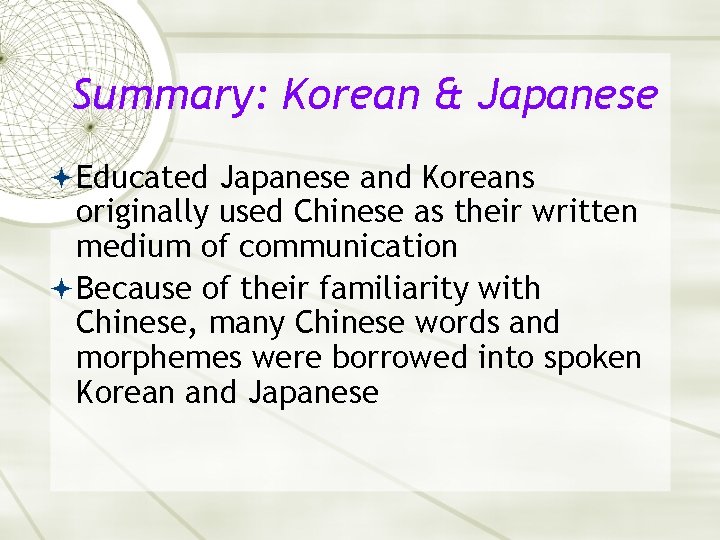 Summary: Korean & Japanese Educated Japanese and Koreans originally used Chinese as their written
