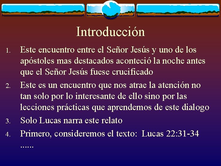 Introducción 1. 2. 3. 4. Este encuentro entre el Señor Jesús y uno de