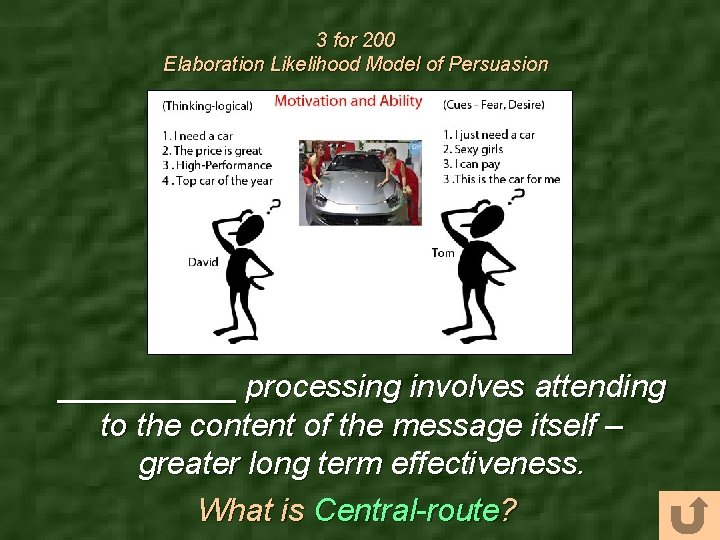 3 for 200 Elaboration Likelihood Model of Persuasion _____ processing involves attending to the