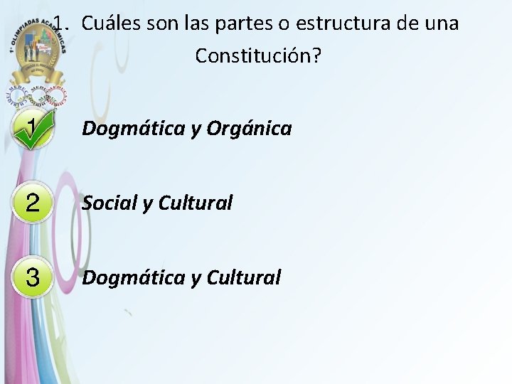 1. Cuáles son las partes o estructura de una Constitución? Dogmática y Orgánica Social