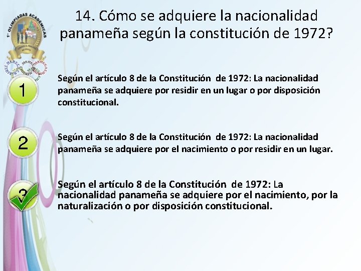 14. Cómo se adquiere la nacionalidad panameña según la constitución de 1972? Según el