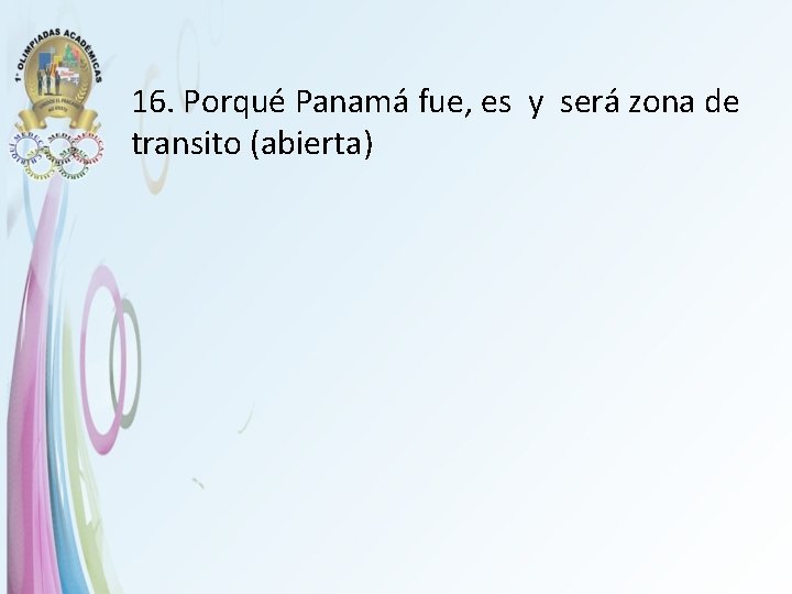 16. Porqué Panamá fue, es y será zona de transito (abierta) 