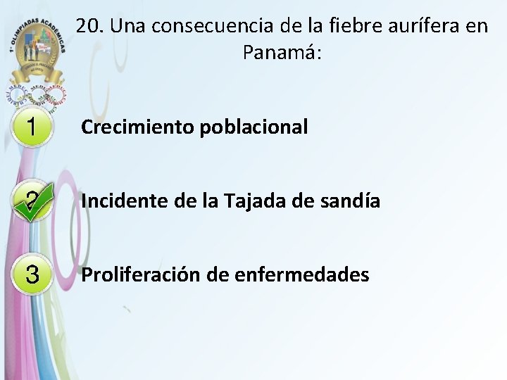 20. Una consecuencia de la fiebre aurífera en Panamá: Crecimiento poblacional Incidente de la