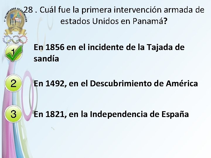 28. Cuál fue la primera intervención armada de estados Unidos en Panamá? En 1856
