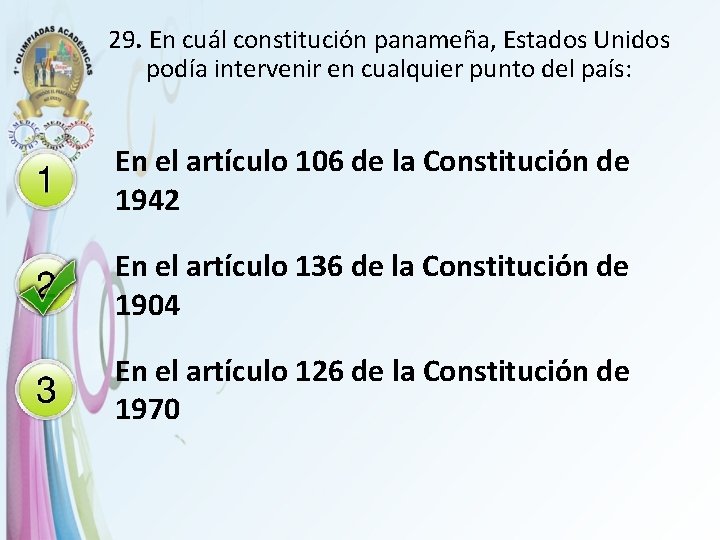 29. En cuál constitución panameña, Estados Unidos podía intervenir en cualquier punto del país: