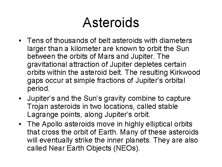 Asteroids • Tens of thousands of belt asteroids with diameters larger than a kilometer